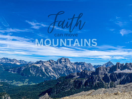 Faith Can Move Mountains